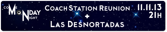 Coach Station Reunion + Las Desnortadas