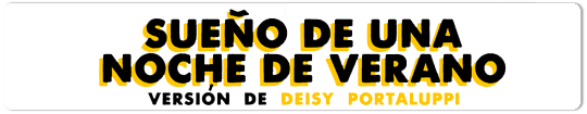 Sue&ntilde;o de una noche de verano, versi&oacute;n de deisy Portaluppi